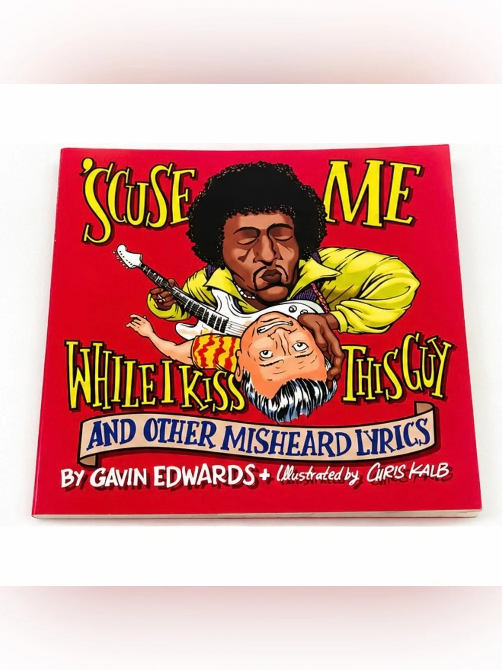 Scuse Me While I Kiss This Guy Misheard Lyrics 1995 Music Humor Vintage Book VG